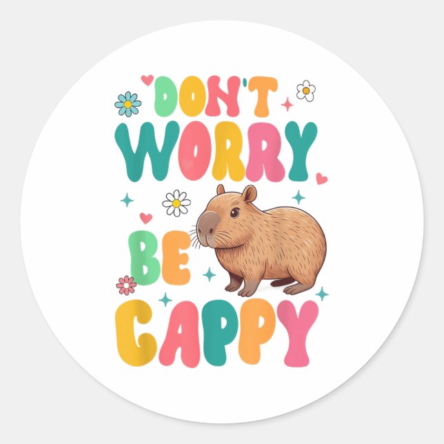 Capybara Lover Motivation Sitive Don't That Worry  Runder Aufkleber (Vorderseite)