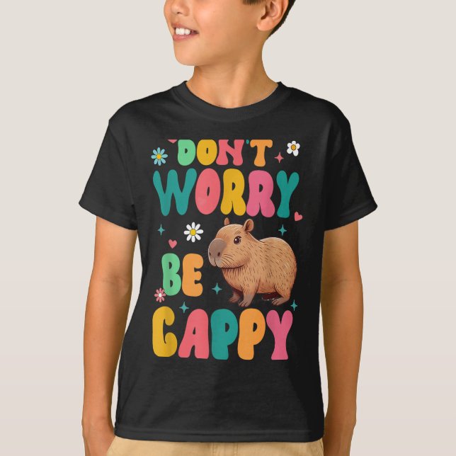 Capybara Lover Motivation Sitive Don't That Worry  T-Shirt (Vorderseite)