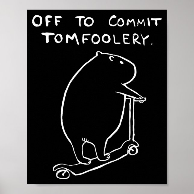 Capybara Off To Commit Tomfoolery  Poster (Vorne)