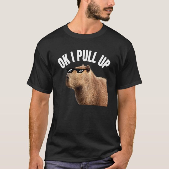 Capybara OK I Pull Up Rodent Animal Respect Joke   T-Shirt (Vorderseite)