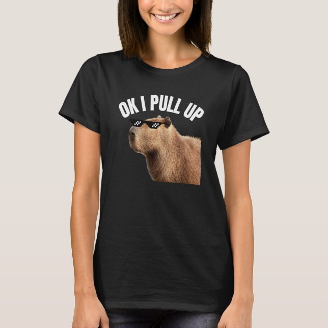 Capybara OK I Pull Up Rodent Animal Respect Joke   T-Shirt (Vorderseite)