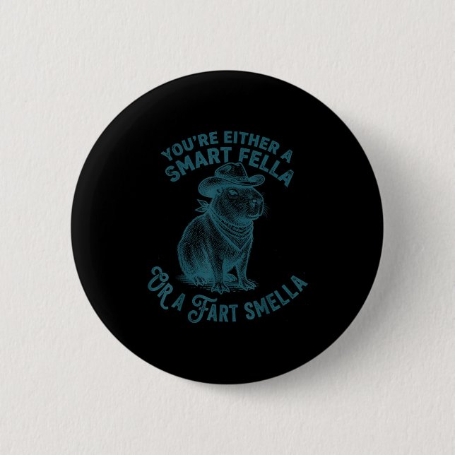 Capybara Smart Fella Fart Smella Funny Cowboy Humo Button (Vorderseite)