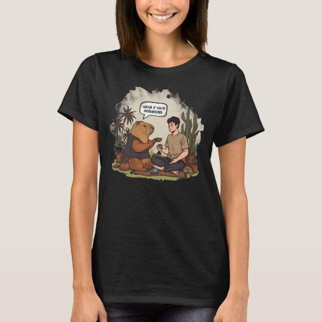 Capybara Therapy Time Squeak wenn Sie überfordert  T-Shirt (Vorderseite)
