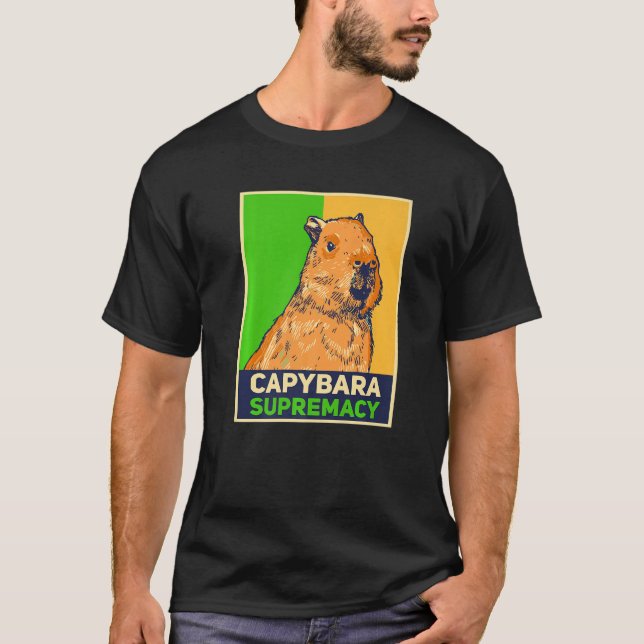 Capybaras Capibara Rodent Capybara Suprematie T-Shirt (Vorderseite)