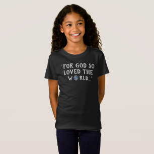 Car Dieu a tant aimé le monde Jean 3:16 T-shirt