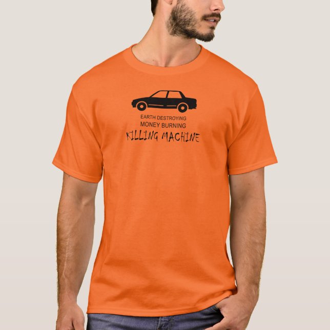 Car Earth zerstört Geldverbrennungsmaschine T-Shirt (Vorderseite)