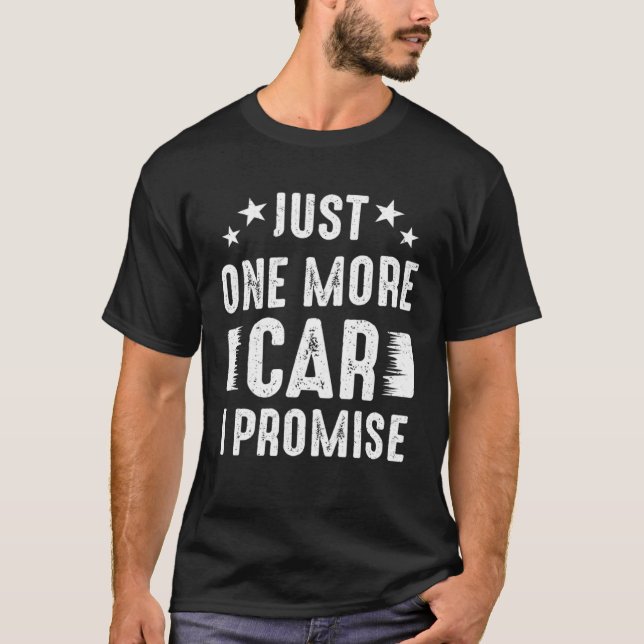 Car    Just One More Car I Promise T-Shirt (Vorderseite)