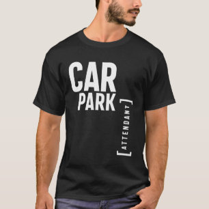 Car Park Attendant Geschenk Funny Job Titel T-Shirt