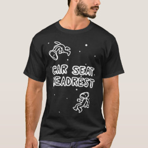 Car Seat Headrest lustig T-Shirt