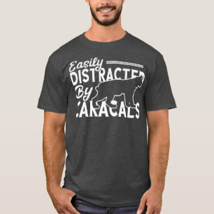Caracal, leicht abgelenkt von Caracals Wildkatze T-Shirt