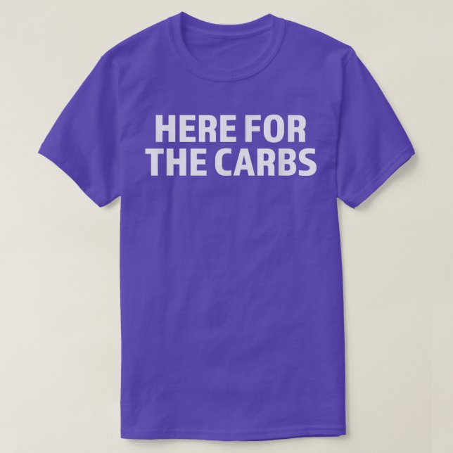 Carb Lover Hier für Kohlenhydrate T-Shirt (Design vorne)