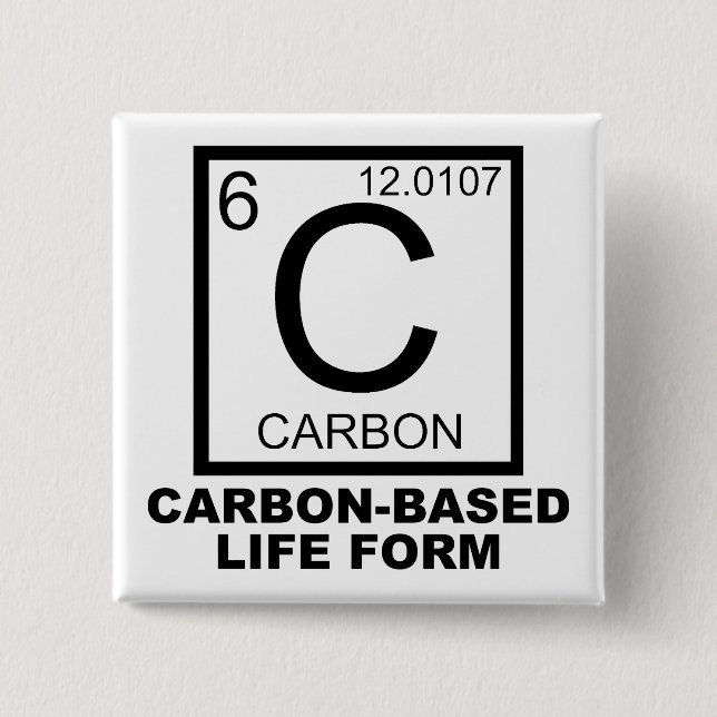 Carbon Based Life Form Funny Button Abzeichen Butt (Vorderseite)