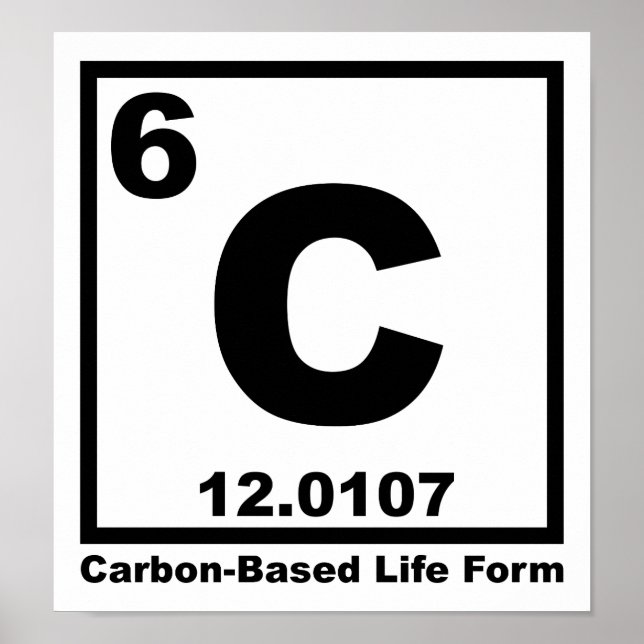 Carbon-based Life Form Funny Poster (Vorne)