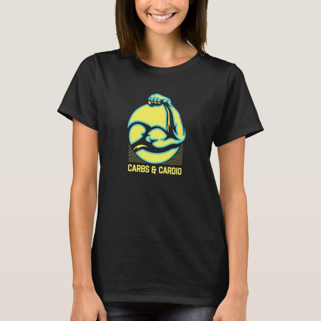 Carbs und Cardio Fitness trainieren gesundes Fitne T-Shirt (Vorderseite)