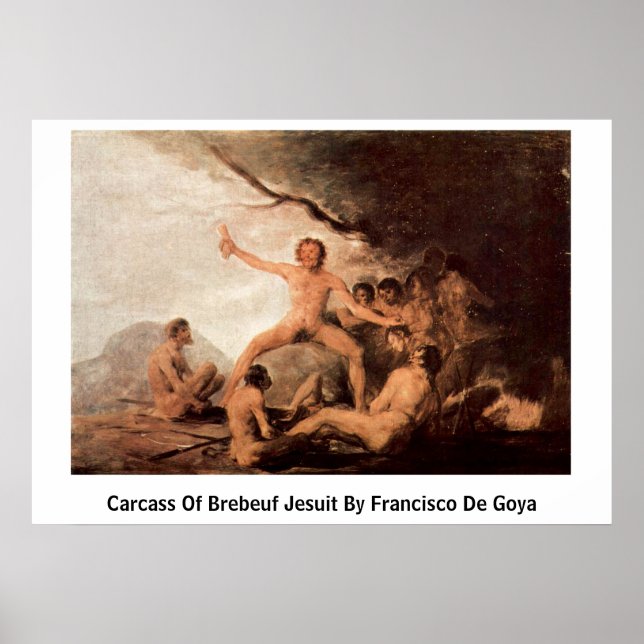 Carcass von Brebeuf Jesuit von Francisco de Goya Poster (Vorne)