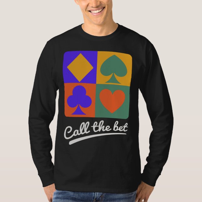 Card Games  Call the Bet T-Shirt (Vorderseite)