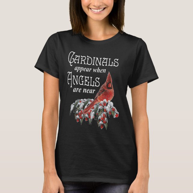 Cardinals Appear When Angels Are Near Bird Lover C T-Shirt (Vorderseite)