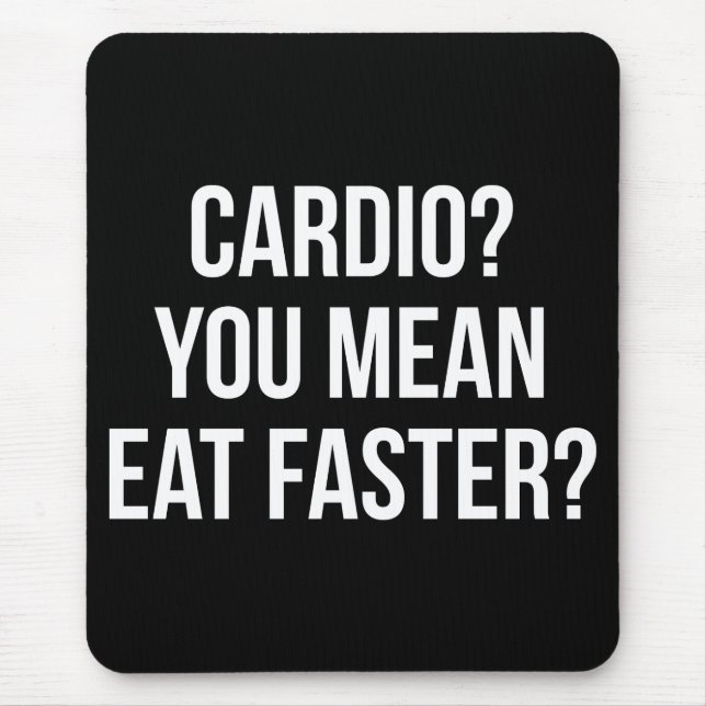 Cardio? Hast du Gemein, schneller zu essen? - Funn Mousepad (Vorne)