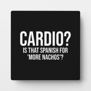 Cardio - ist das Spanisch für mehr Nachos - Funny Fotoplatte