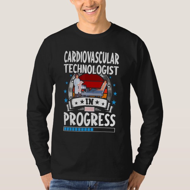 Cardiovascular Technologist In Progress Trainee St T-Shirt (Vorderseite)