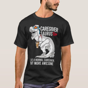 Caregiver Saurus wie ein normaler Betreuer, aber m T-Shirt