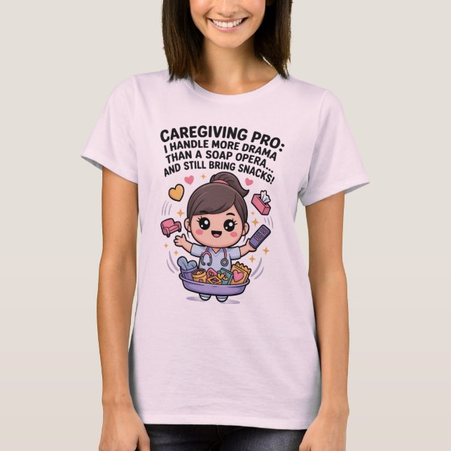 Caregiving Pro Funny Soap Opera Drama   T-Shirt (Vorderseite)