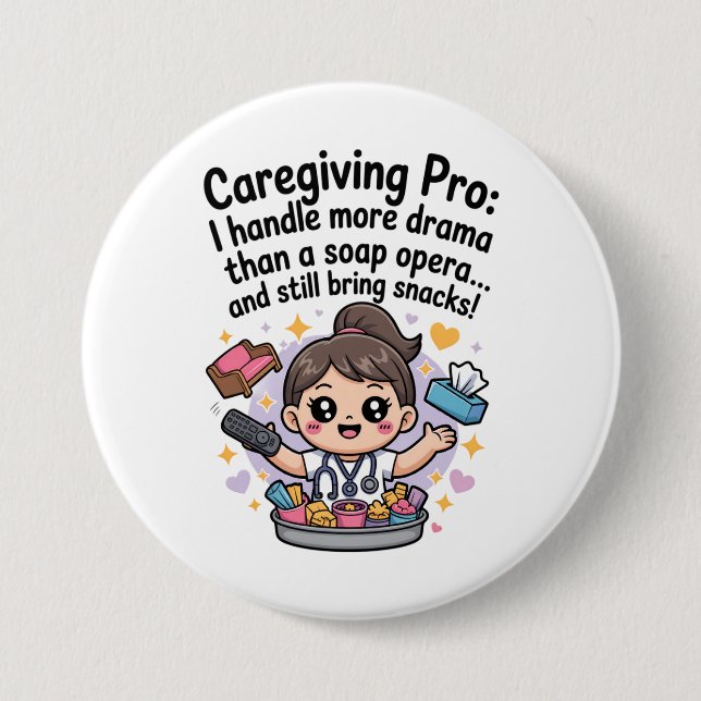 Caregiving Pro Funny Soap Opera Drama T-Shirt Button (Vorderseite)