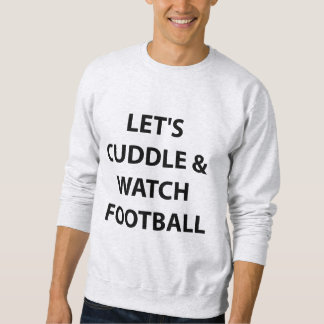 Caressons et observons le football. Sweatshirt