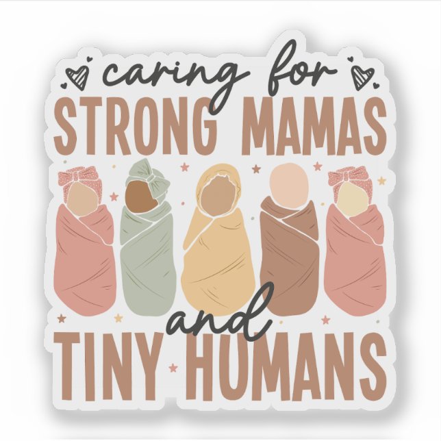 Caring for Strong Mamas and Tiny Humans Sticker (Vorderseite)