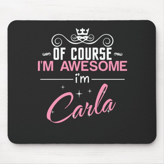 Carla Natürlich bin ich Phantastisch, Carla zu sei Mousepad (Vorne)