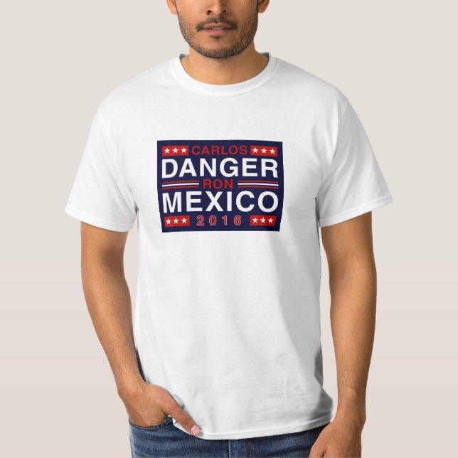 Carlos-Gefahr/Ron Mexiko im Jahre 2016 T-Shirt (Vorderseite)