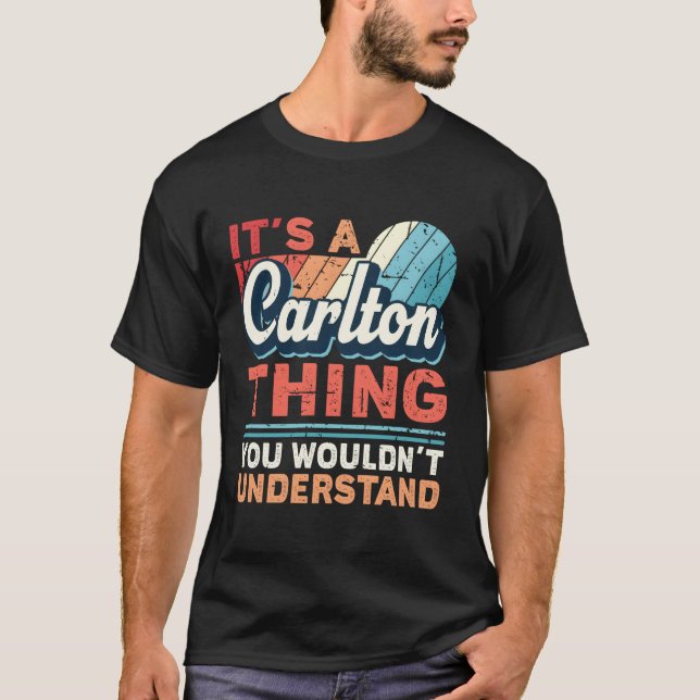 Carlton Name Es ist eine Carlton Sache T-Shirt (Vorderseite)