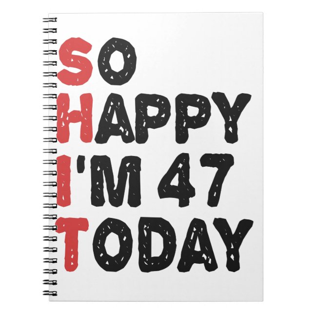 Carnet 47e anniversaire So Happy I'm 47 Aujourd'hui Cadea (Devant)
