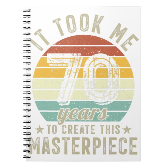 Carnet 70e Anniversaire Il M'A Fallu 70 Ans Pour Créer Ce (Devant)