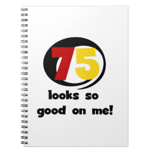 Carnet 75 Semble si bon sur moi T-shirts et cadeaux