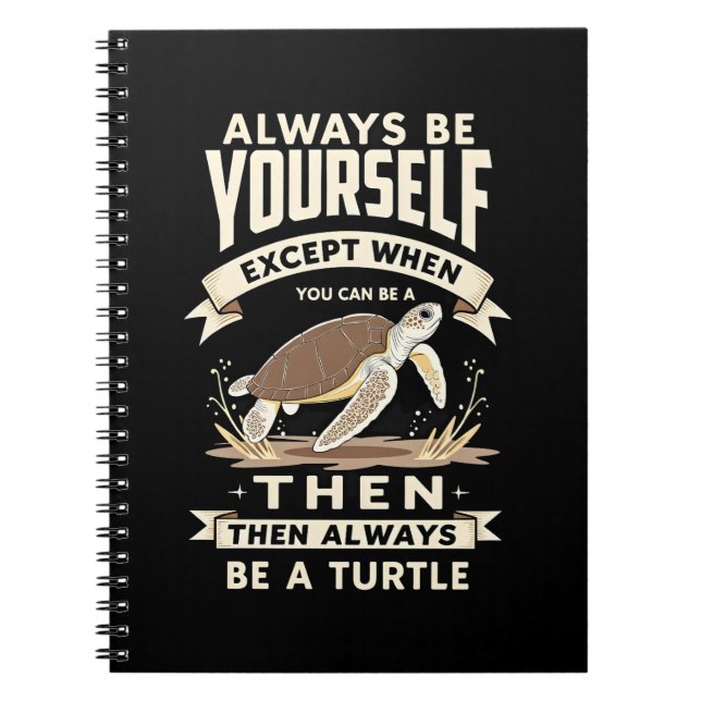 Carnet Always Be Yourself Except When You Can Be a Turtle (Devant)