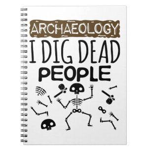 Carnet Archéologie J'Ai Creusé Des Personnes Mortes Arc