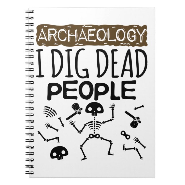 Carnet Archéologie Je Creuse Des Personnes Mortes Archéol (Devant)