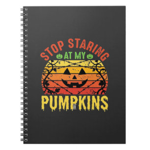 Carnet Arrêtez De Regarder Mes Citrouilles Halloween Drôl