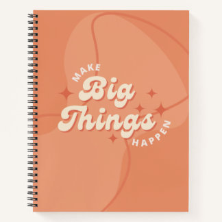 Carnet avec "Make Big Things Happen"