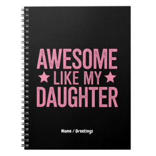 Carnet Awesome Like My Daughter Le cadeau de fête du père