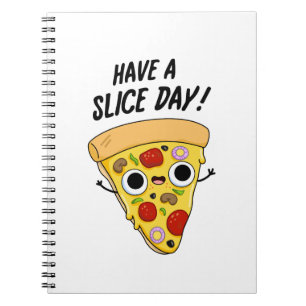 Carnet Ayez un jour de tranche drôle de pun de pizza 