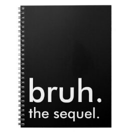 Carnet Black & White Funny Citation bruh. la suite.