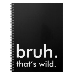 Carnet Black & White Funny Citation de bruh. c’est sauvag