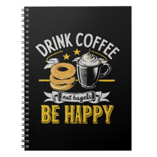 Carnet Boire du café Manger des bagels Soyez heureux