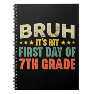 Carnet Bruh C'est mon premier jour de 7e année de retour