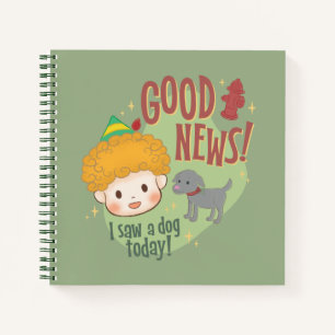Carnet Buddy l'Elf Bonne Nouvelle ! J'ai vu un chien aujo