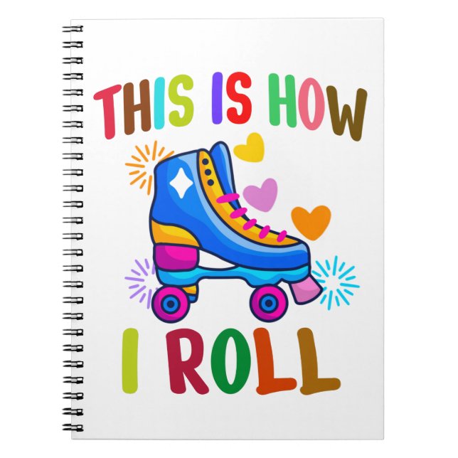 Carnet C'Est Comme Ça Que Je Roule - Patinage À Roulettes (Devant)