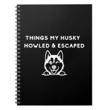 Choses que mon husky hurla & s'échappa