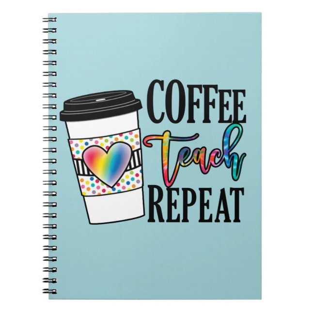 Carnet Coffee Teach Repeat - Fun Teacher Life (Devant)